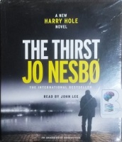 The Thirst written by Jo Nesbo performed by John Lee on CD (Unabridged)